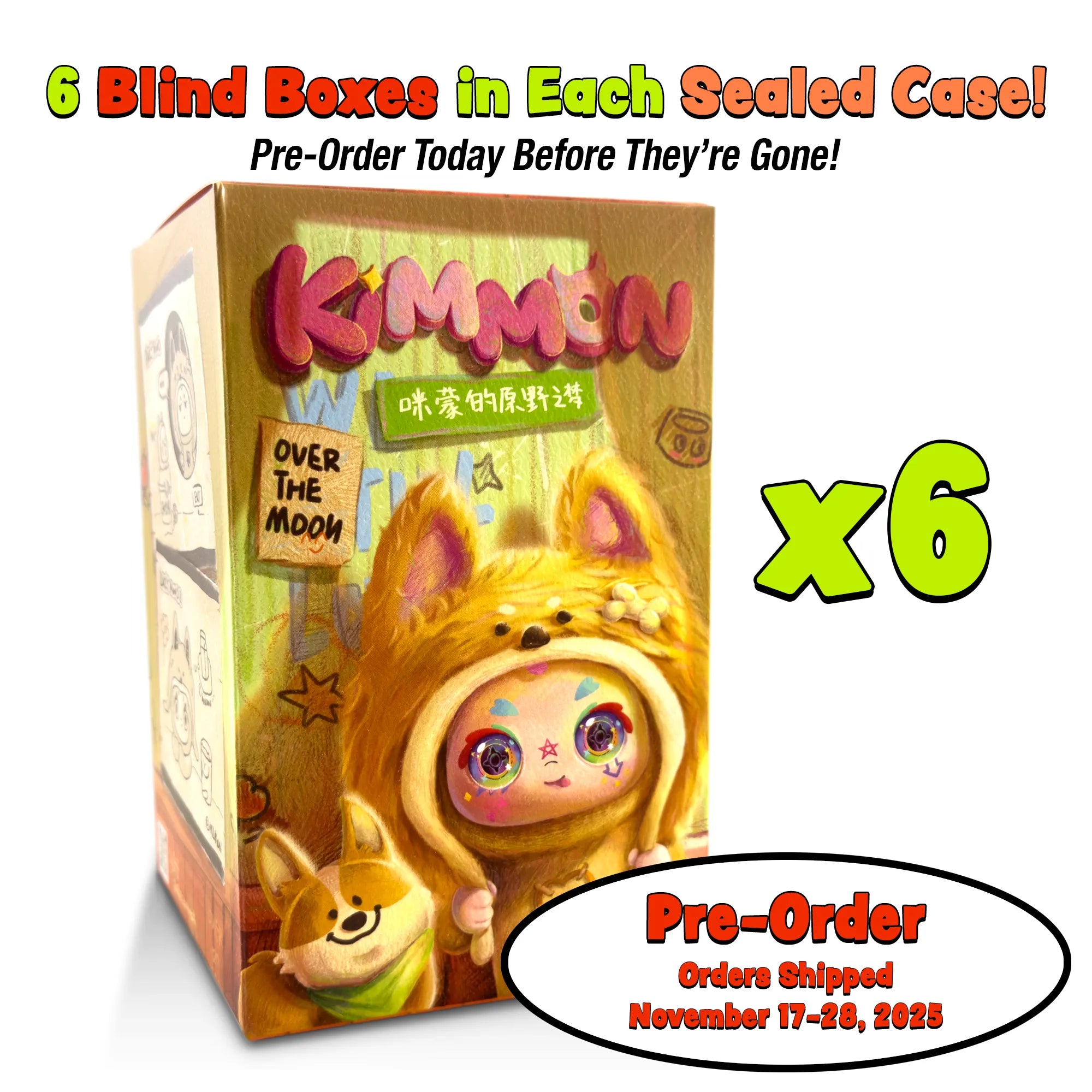 Kimmon Over The Moon blind box package. Pre order 6 pack sealed case for maximum savings. Ships November 17 to 28, 2025.